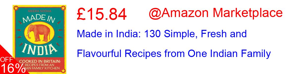 16% OFF, Made in India: 130 Simple, Fresh and Flavourful Recipes from One Indian Family £15.84@Amazon Marketplace