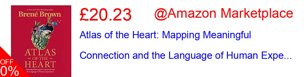 11% OFF, Atlas of the Heart: Mapping Meaningful Connection and the Language of Human Expe... £16.49@Amazon Marketplace