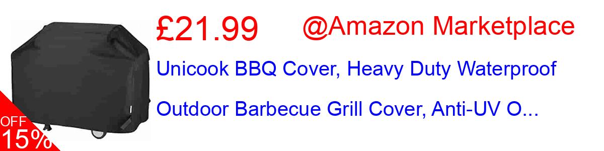 35% OFF, Unicook BBQ Cover, Heavy Duty Waterproof Outdoor Barbecue Grill Cover, Anti-UV O... £21.99@Amazon Marketplace